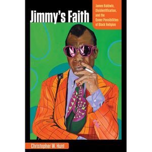 Jimmy's Faith: James Baldwin, Disidentification, and the Queer Possibilities of